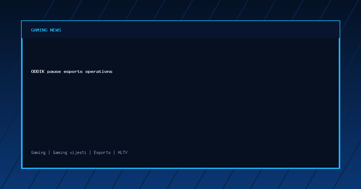 ODDIK pause esports operations